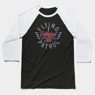 Flying Combat Air Patrol Baseball T-Shirt